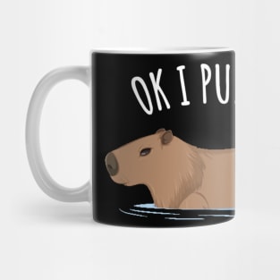 Capybara - Ok I Pull Up Mug